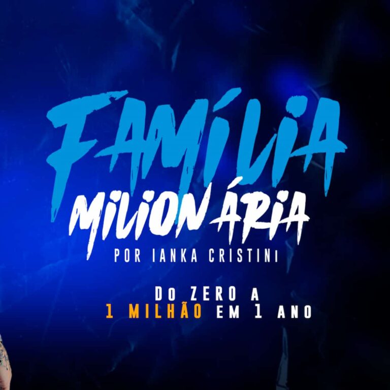 Curso Família Milionária Ianka Cristini é bom? vale a pena?