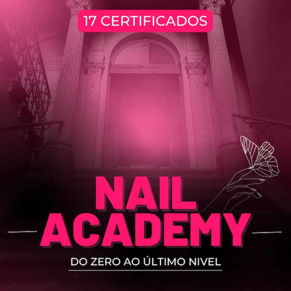 Curso Nail Academy - Do Zero à Especialista em Designer de Unhas é bom? vale a pena? Confira os benefícios!