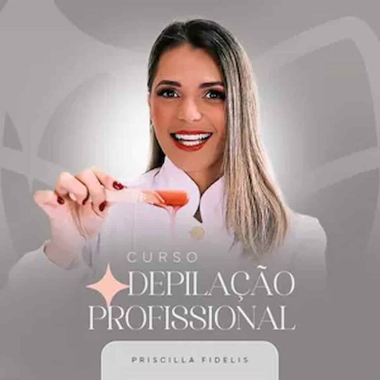 Curso Depilação Profissional Priscilla Fidelis é bom? vale a pena?